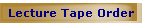 Lecture Tape Order