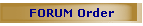 FORUM Order